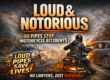 Loud and Notorious Pipes