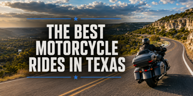 The Best Motorcycle Rides in Texas The Best Motorcycle Rides in Texas